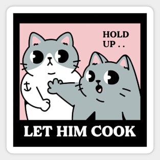 Let Him Cook Magnet